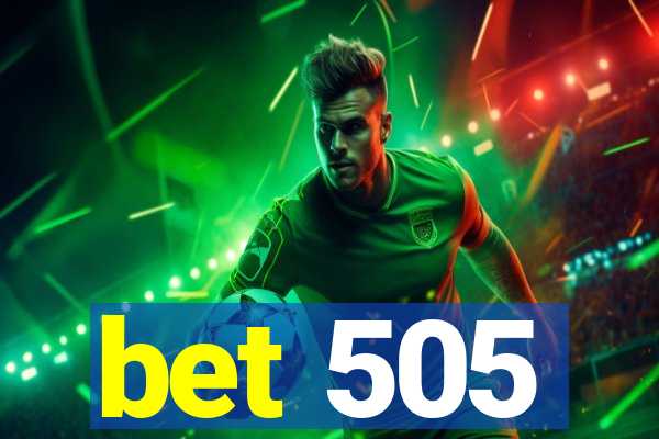 bet 505